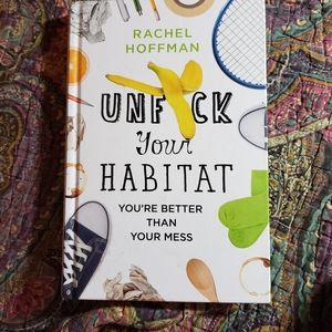 ADD???   UNF*CK YOUR HABITAT!!! Book on simplifying your life.